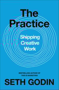 The Practice - Seth Godin