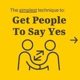 how to get people to say yes